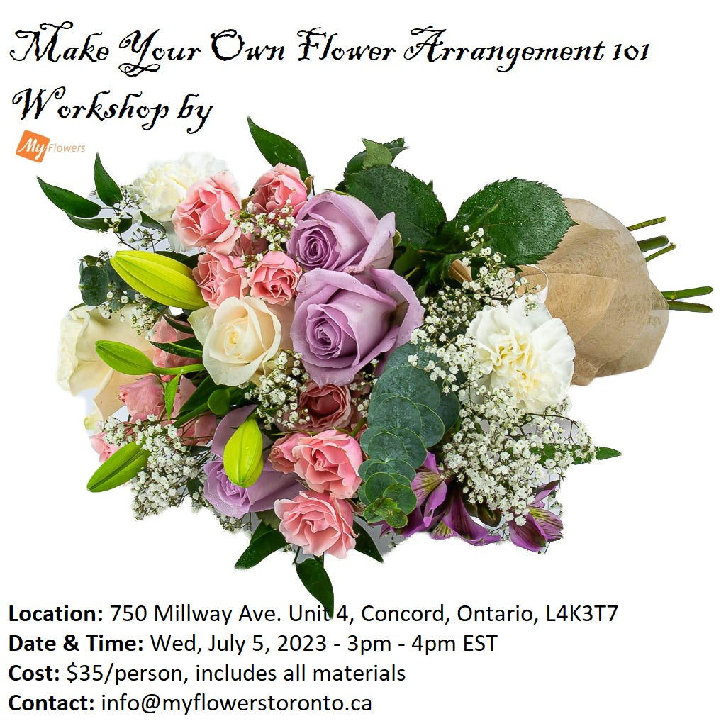 Make Your Own Flower Arrangement 101 Workshop by My Flowers July 5th, 3pm-4pm